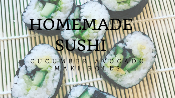 Homemade Sushi – Avocado, cucumber maki