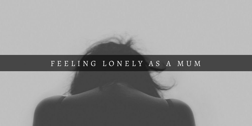 Feeling lonely as a mum