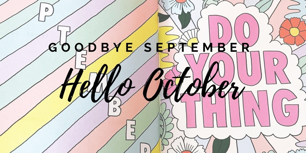Goodbye September, Hello October!